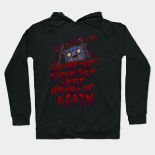 The Things That Will Be Again Hoodie